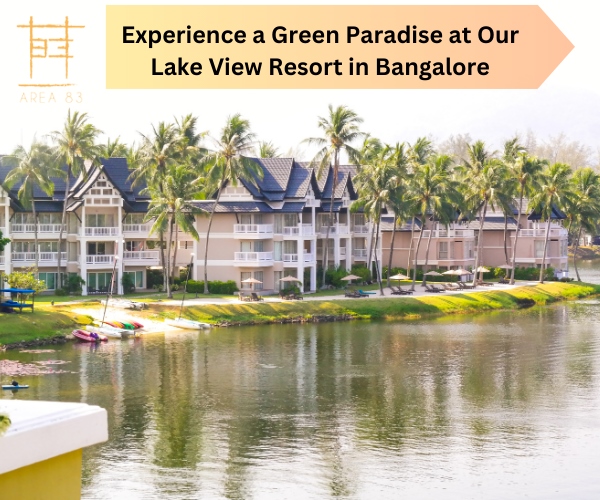 Experience How Resort with Lake View in Bangalore Offers a Taste of Nature
